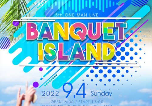 ONE MAN LIVE 『BANQUET ISLAND〜RE:RISE〜』を開催！